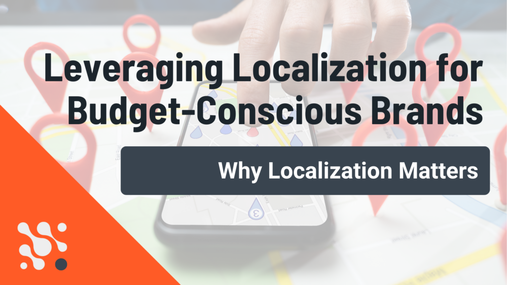 Leveraging Localization for Budget-Conscious Brands